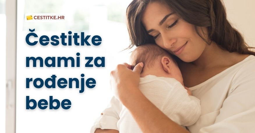 Čestitke mami za rođenje bebe